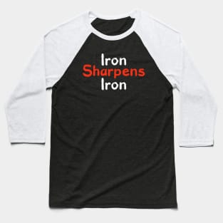 Iron Sharpens Iron Baseball T-Shirt